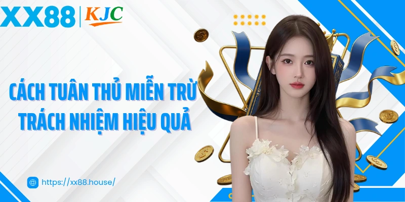 Cách tuân thủ miễn trừ trách nhiệm XX88 hiệu quả
