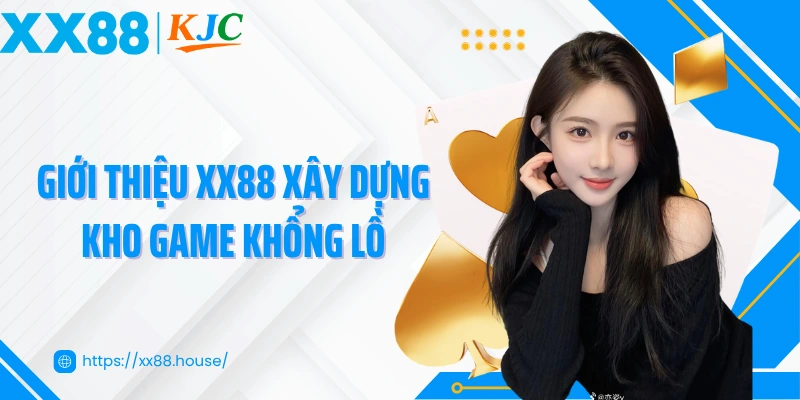 Giới thiệu XX88 xây dựng kho game khổng lồ