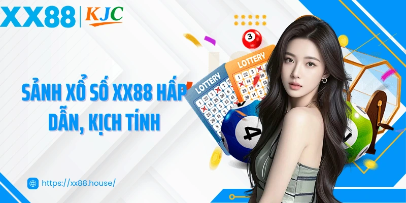 Sảnh xổ số XX88 hấp dẫn, kịch tính